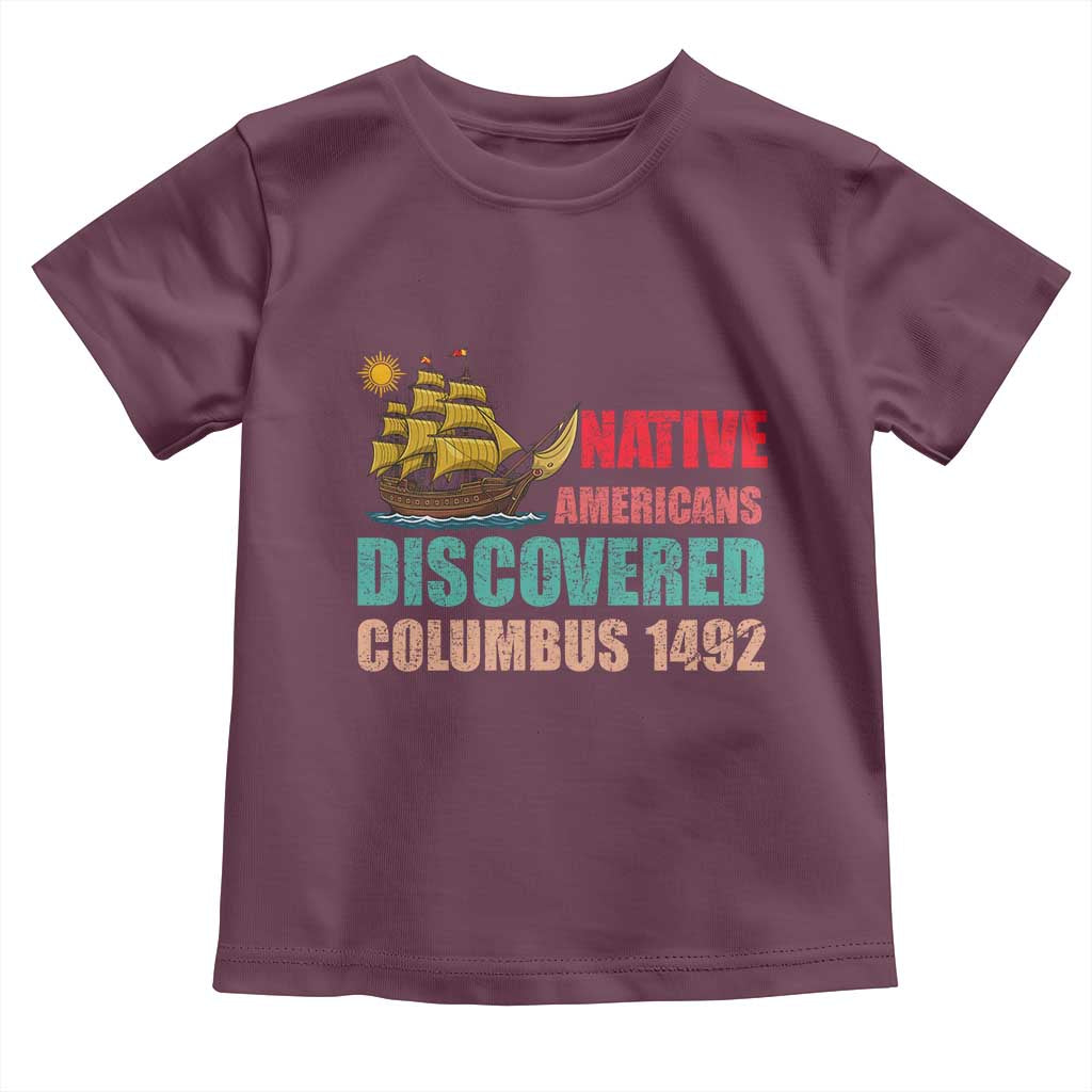 Native American Discovered Columbus 1492 Toddler T Shirt Indigenous People - Wonder Print Shop