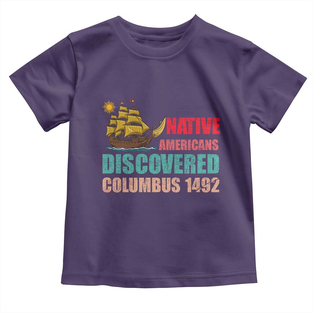 Native American Discovered Columbus 1492 Toddler T Shirt Indigenous People - Wonder Print Shop