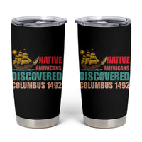Native American Discovered Columbus 1492 Tumbler Cup Indigenous People