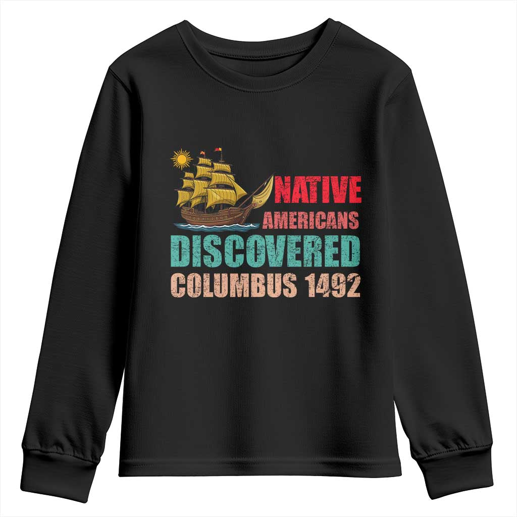 Native American Discovered Columbus 1492 Youth Sweatshirt Indigenous People - Wonder Print Shop