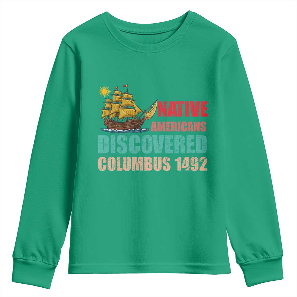 Native American Discovered Columbus 1492 Youth Sweatshirt Indigenous People - Wonder Print Shop