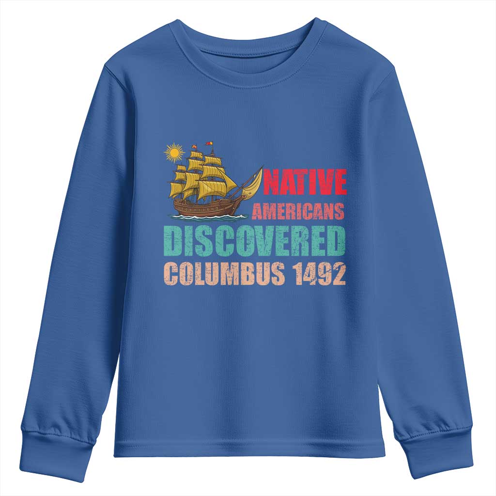 Native American Discovered Columbus 1492 Youth Sweatshirt Indigenous People - Wonder Print Shop