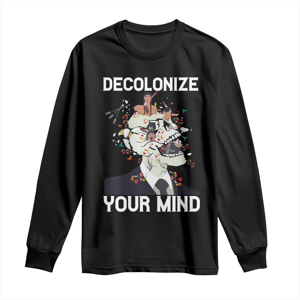 Indigenous People Native American Long Sleeve Shirt Decolonize Your Mind - Wonder Print Shop