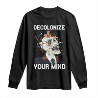 Indigenous People Native American Long Sleeve Shirt Decolonize Your Mind - Wonder Print Shop