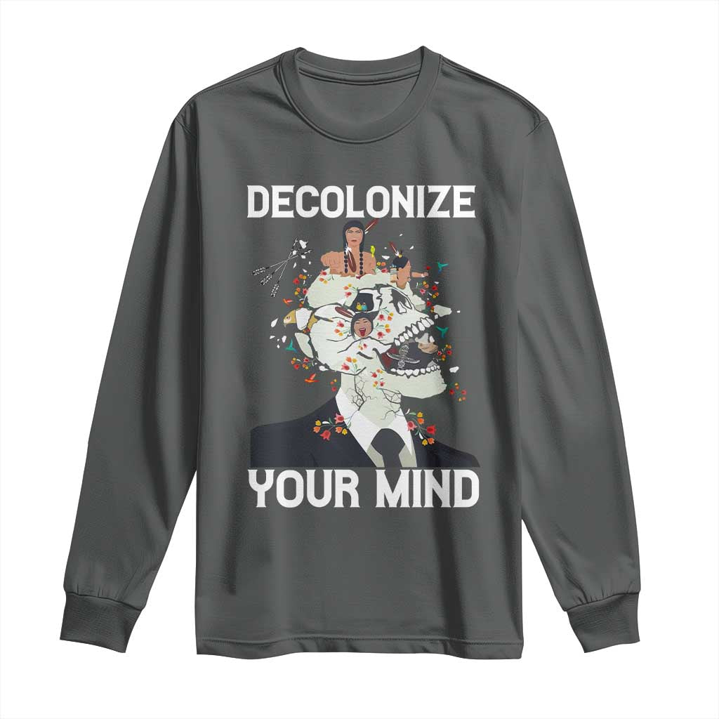 Indigenous People Native American Long Sleeve Shirt Decolonize Your Mind - Wonder Print Shop
