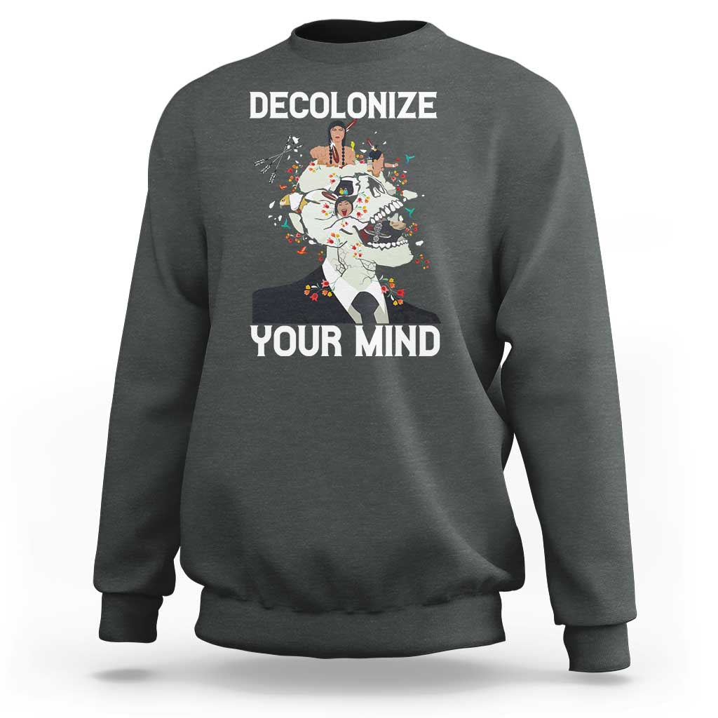 Indigenous People Native American Sweatshirt Decolonize Your Mind - Wonder Print Shop