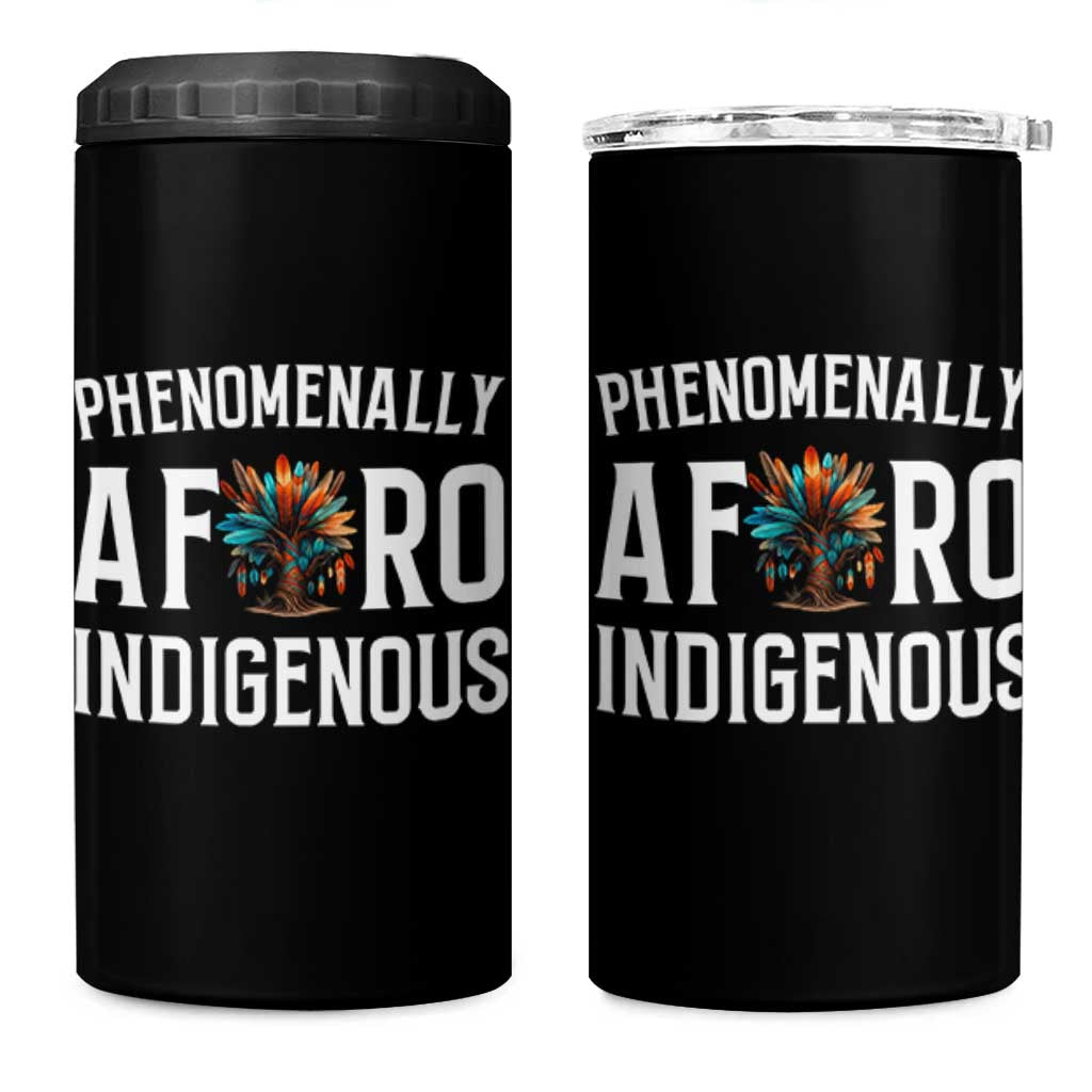 Afro Indigenous Native Pride Phenomenally Indigenous People 4 in 1 Can Cooler Tumbler