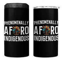 Afro Indigenous Native Pride Phenomenally Indigenous People 4 in 1 Can Cooler Tumbler