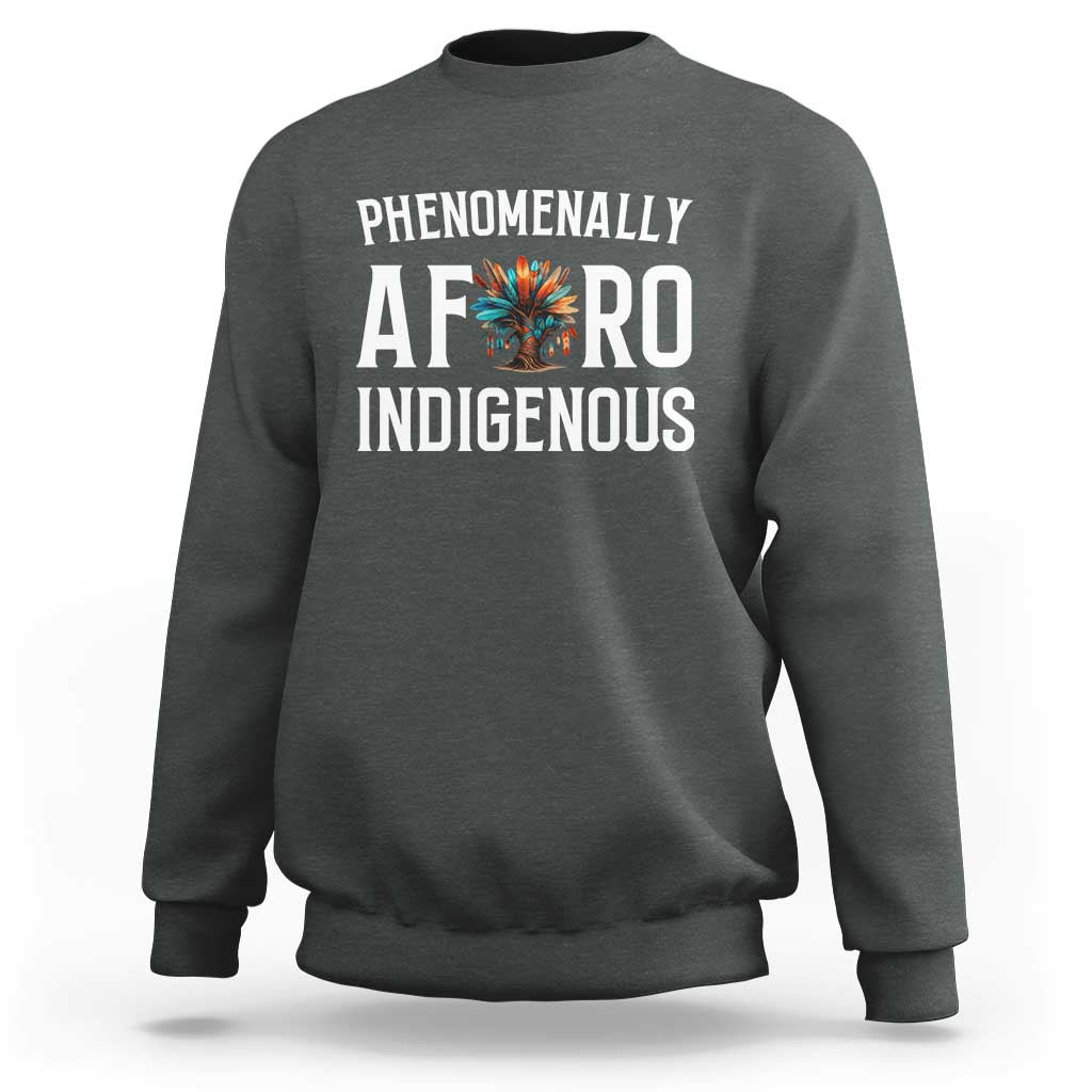 Afro Indigenous Native Pride Phenomenally Indigenous People Sweatshirt - Wonder Print Shop