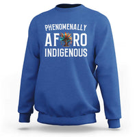 Afro Indigenous Native Pride Phenomenally Indigenous People Sweatshirt - Wonder Print Shop