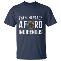 Afro Indigenous Native Pride Phenomenally Indigenous People T Shirt - Wonder Print Shop