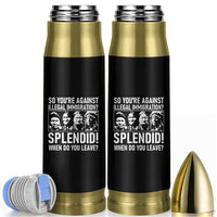 Funny Native American Bullet Tumbler So You Are Against Illegal Immigration Splendid When Do You Leave