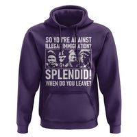 Funny Native American Hoodie So You Are Against Illegal Immigration Splendid When Do You Leave - Wonder Print Shop