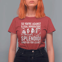 Funny Native American T Shirt For Women So You Are Against Illegal Immigration Splendid When Do You Leave - Wonder Print Shop