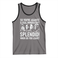 Funny Native American Tank Top So You Are Against Illegal Immigration Splendid When Do You Leave - Wonder Print Shop