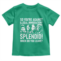 Funny Native American Toddler T Shirt So You Are Against Illegal Immigration Splendid When Do You Leave - Wonder Print Shop