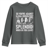 Funny Native American Youth Sweatshirt So You Are Against Illegal Immigration Splendid When Do You Leave - Wonder Print Shop