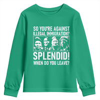 Funny Native American Youth Sweatshirt So You Are Against Illegal Immigration Splendid When Do You Leave - Wonder Print Shop
