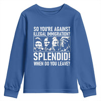 Funny Native American Youth Sweatshirt So You Are Against Illegal Immigration Splendid When Do You Leave - Wonder Print Shop