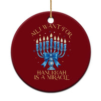 Funny Hanukkah Ceramic Ornament All I Want For Chanukkah Is A Miracle - Wonder Print Shop