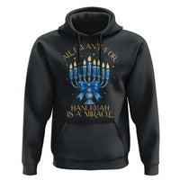 Funny Hanukkah Hoodie All I Want For Chanukkah Is A Miracle - Wonder Print Shop
