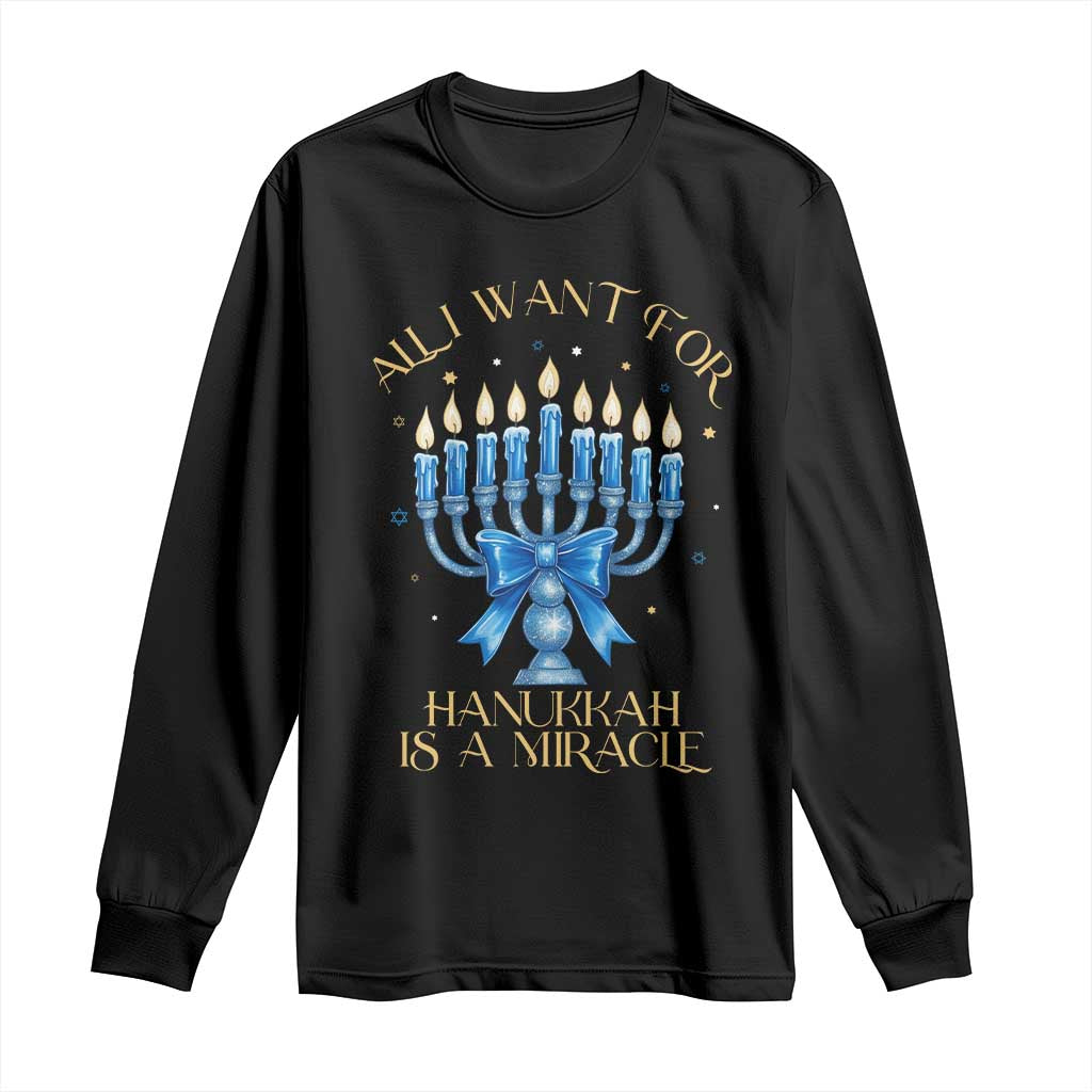 Funny Hanukkah Long Sleeve Shirt All I Want For Chanukkah Is A Miracle - Wonder Print Shop