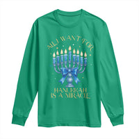 Funny Hanukkah Long Sleeve Shirt All I Want For Chanukkah Is A Miracle - Wonder Print Shop