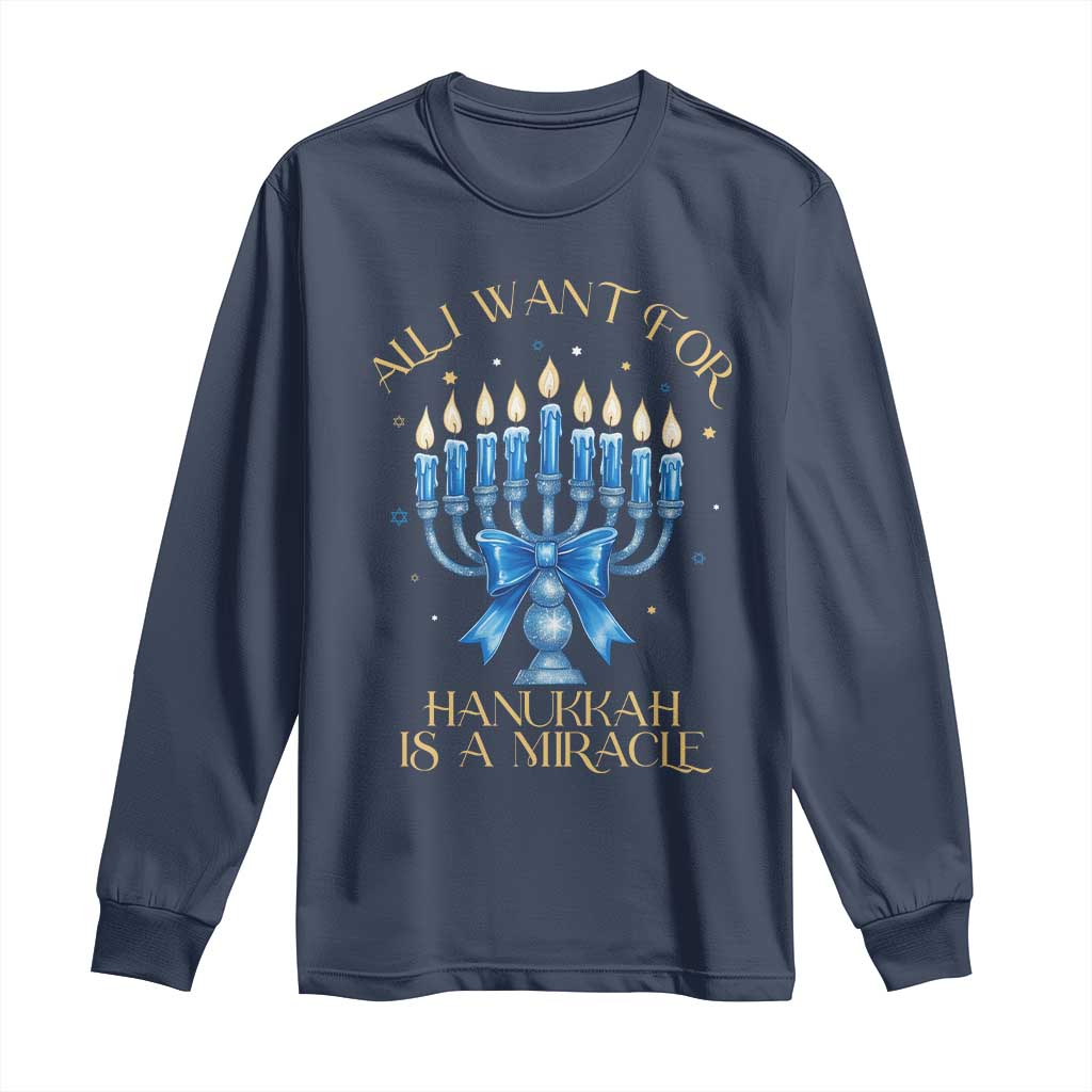 Funny Hanukkah Long Sleeve Shirt All I Want For Chanukkah Is A Miracle - Wonder Print Shop