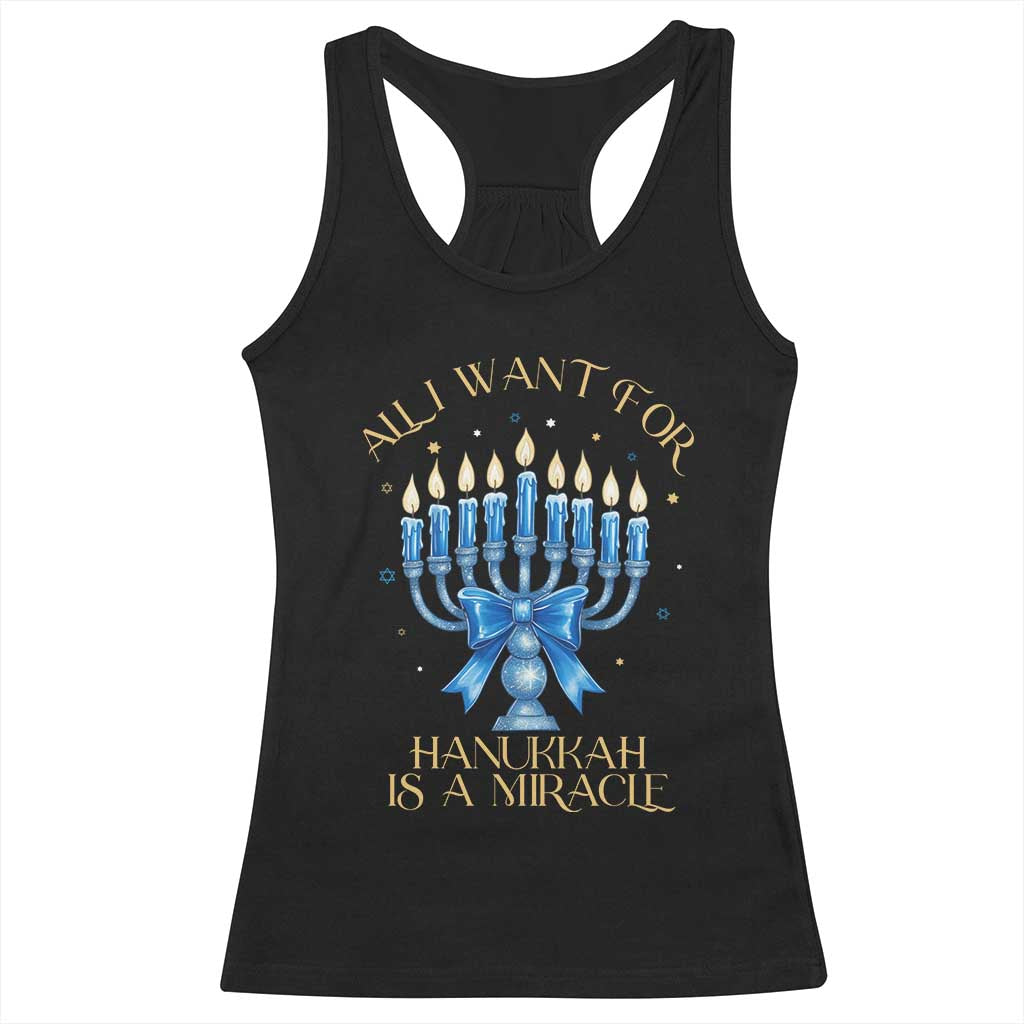 Funny Hanukkah Racerback Tank Top All I Want For Chanukkah Is A Miracle - Wonder Print Shop