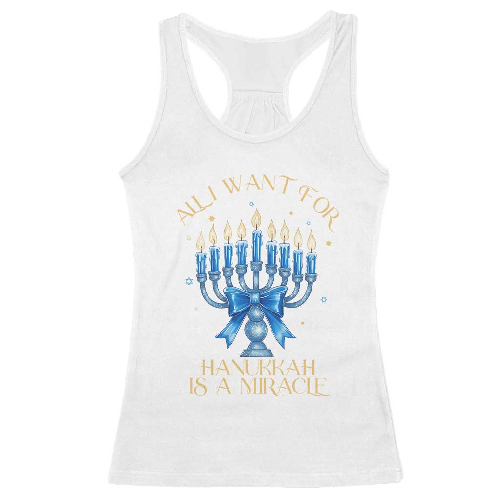 Funny Hanukkah Racerback Tank Top All I Want For Chanukkah Is A Miracle - Wonder Print Shop