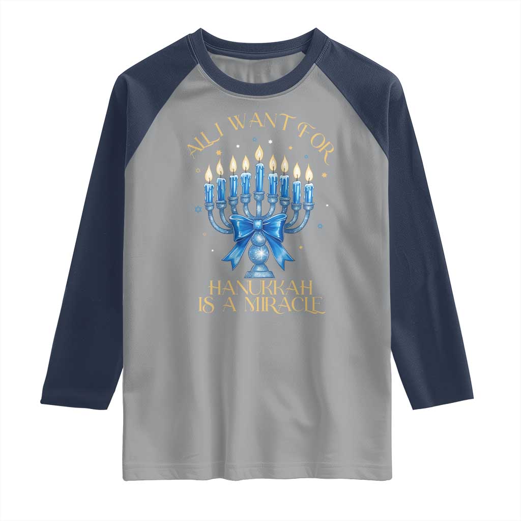 Funny Hanukkah Raglan Shirt All I Want For Chanukkah Is A Miracle - Wonder Print Shop