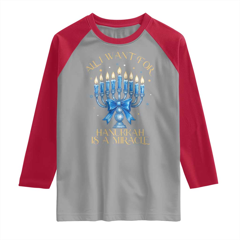 Funny Hanukkah Raglan Shirt All I Want For Chanukkah Is A Miracle - Wonder Print Shop