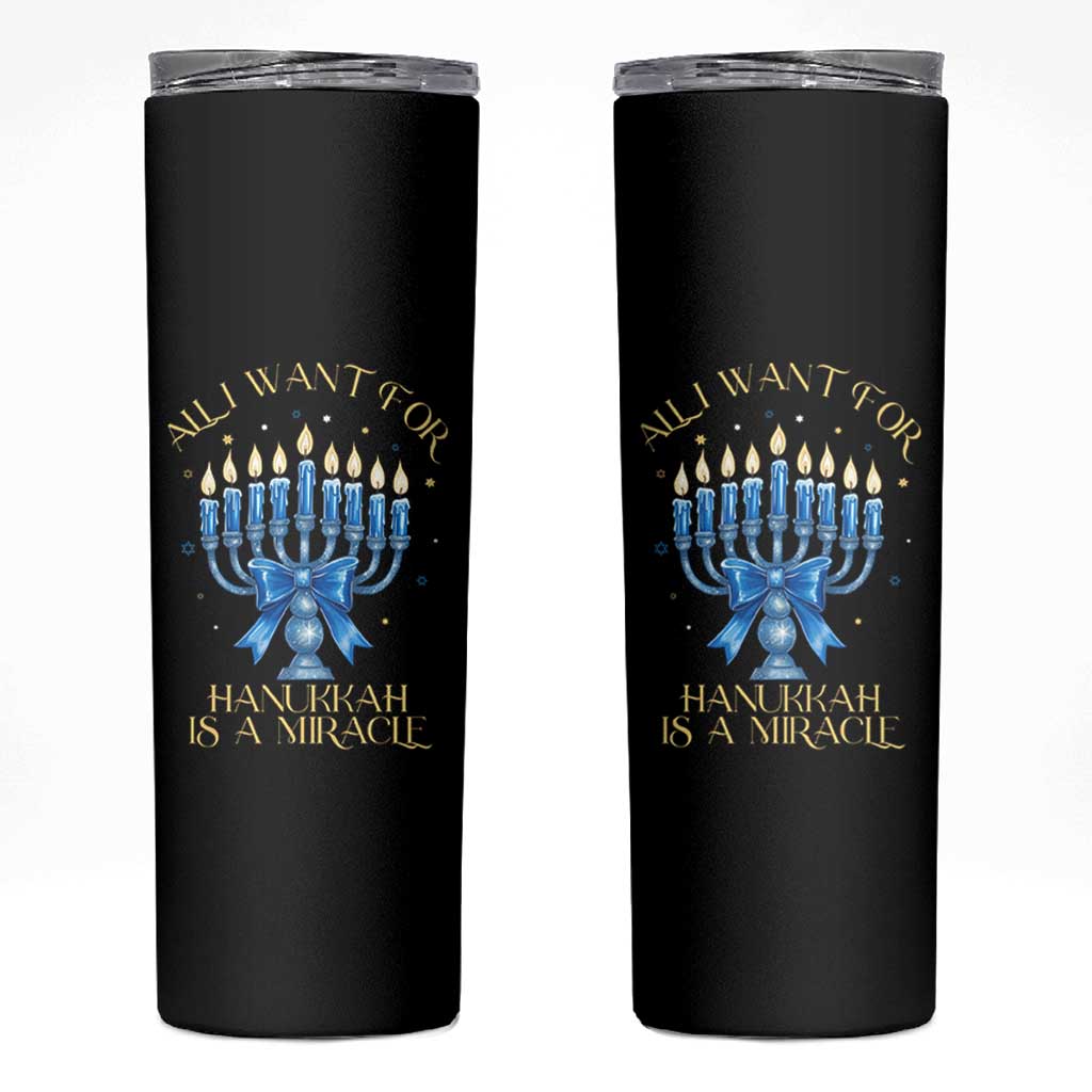 Funny Hanukkah Skinny Tumbler All I Want For Chanukkah Is A Miracle - Wonder Print Shop