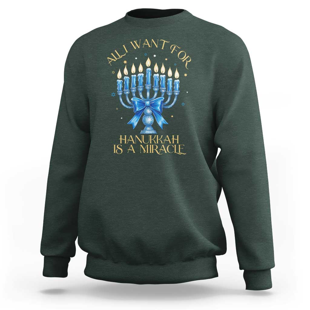 Funny Hanukkah Sweatshirt All I Want For Chanukkah Is A Miracle - Wonder Print Shop