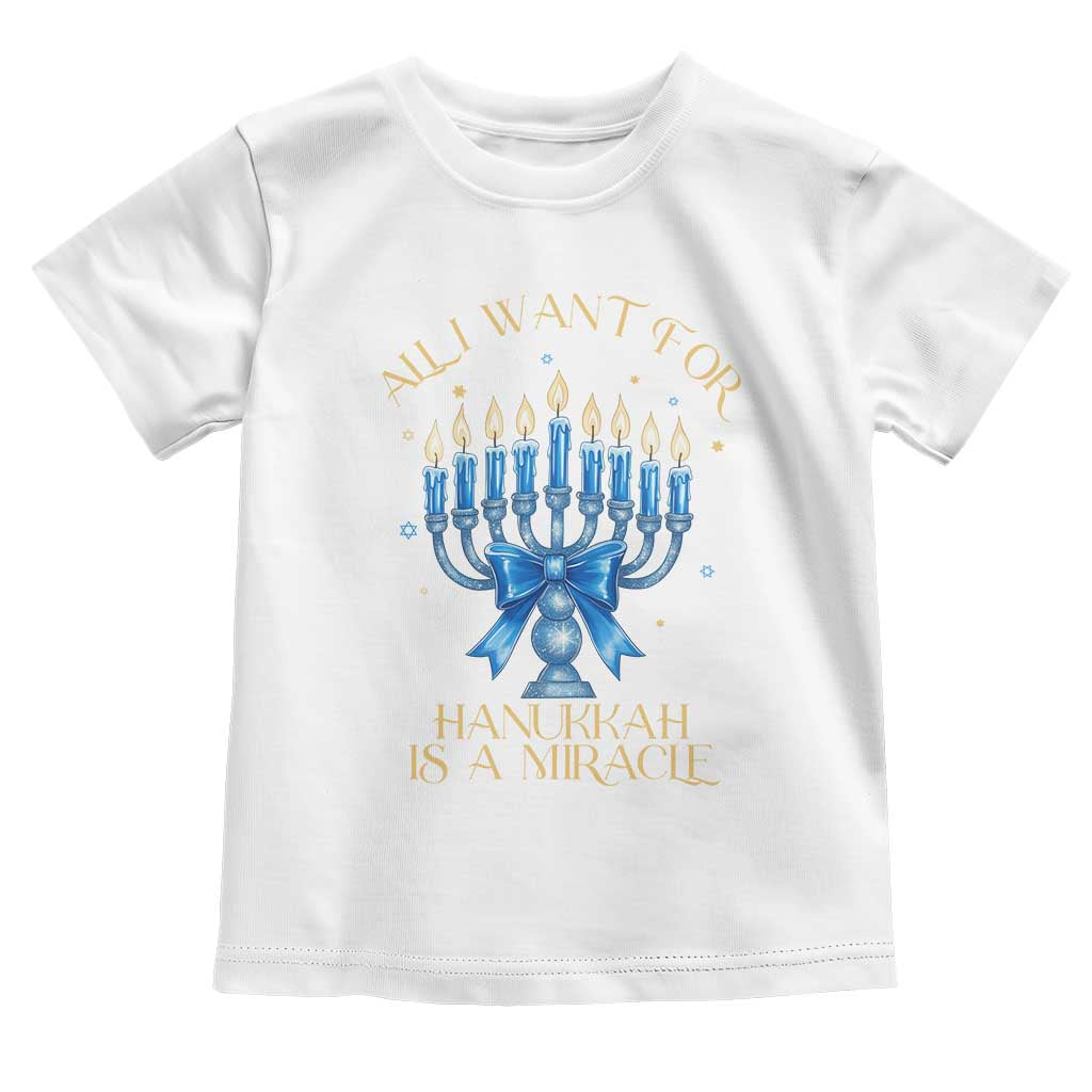 Funny Hanukkah Toddler T Shirt All I Want For Chanukkah Is A Miracle - Wonder Print Shop