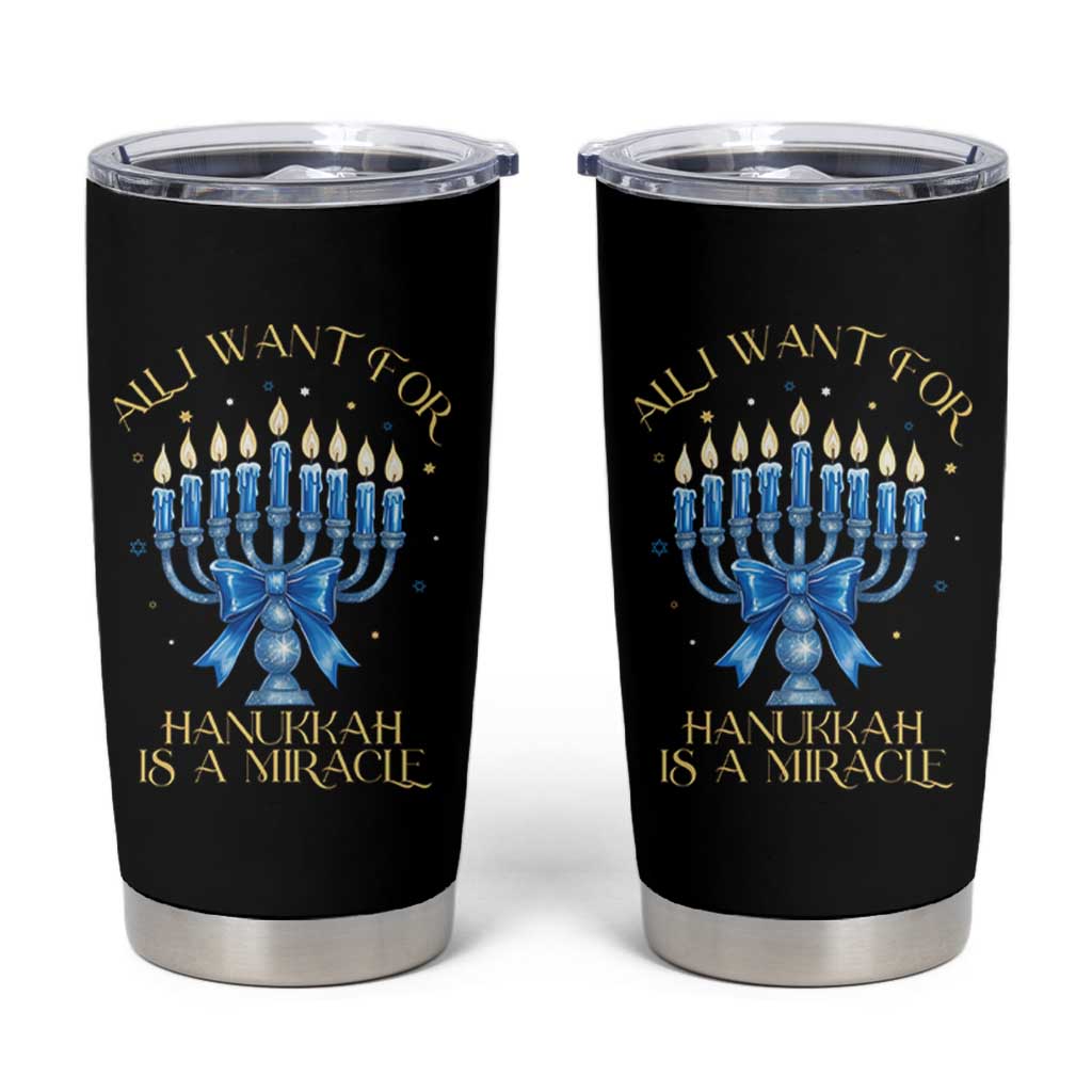 Funny Hanukkah Tumbler Cup All I Want For Chanukkah Is A Miracle - Wonder Print Shop