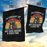 Funny Raccoon Meme Garden Flag I Am Straight Up Not Even Having A Good Time - Wonder Print Shop