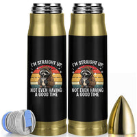 Funny Raccoon Meme Bullet Tumbler I Am Straight Up Not Even Having A Good Time - Wonder Print Shop