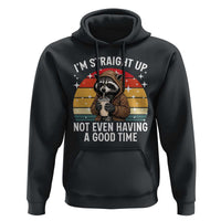 Funny Raccoon Meme Hoodie I Am Straight Up Not Even Having A Good Time - Wonder Print Shop