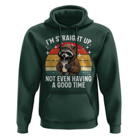 Funny Raccoon Meme Hoodie I Am Straight Up Not Even Having A Good Time - Wonder Print Shop