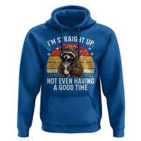 Funny Raccoon Meme Hoodie I Am Straight Up Not Even Having A Good Time - Wonder Print Shop