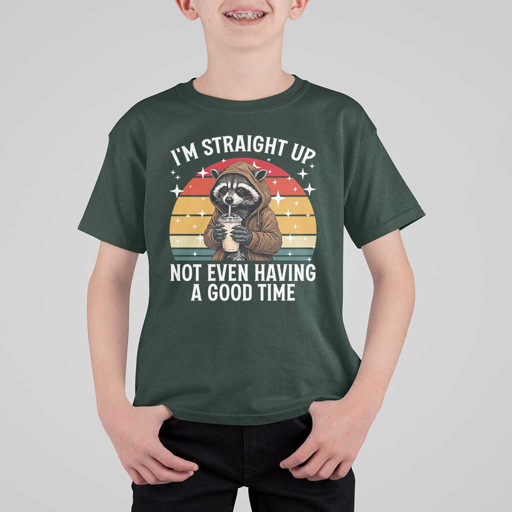 Funny Raccoon Meme T Shirt For Kid I Am Straight Up Not Even Having A Good Time - Wonder Print Shop