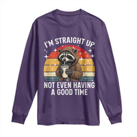 Funny Raccoon Meme Long Sleeve Shirt I Am Straight Up Not Even Having A Good Time - Wonder Print Shop