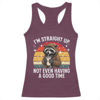 Funny Raccoon Meme Racerback Tank Top I Am Straight Up Not Even Having A Good Time - Wonder Print Shop