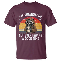 Funny Raccoon Meme T Shirt I Am Straight Up Not Even Having A Good Time - Wonder Print Shop