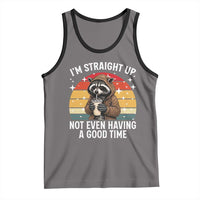 Funny Raccoon Meme Tank Top I Am Straight Up Not Even Having A Good Time - Wonder Print Shop