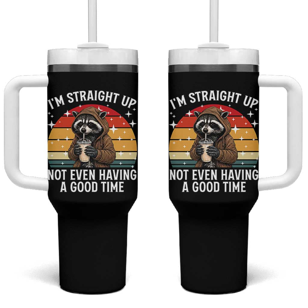 Funny Raccoon Meme Tumbler With Handle I Am Straight Up Not Even Having A Good Time - Wonder Print Shop
