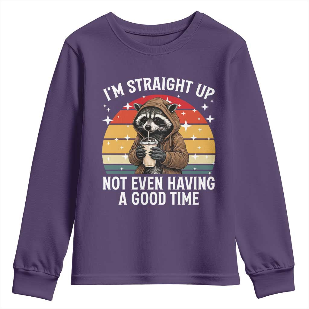 Funny Raccoon Meme Youth Sweatshirt I Am Straight Up Not Even Having A Good Time - Wonder Print Shop