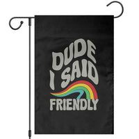 Dude I Said Friendly Garden Flag Funny Gamer Quote - Wonder Print Shop