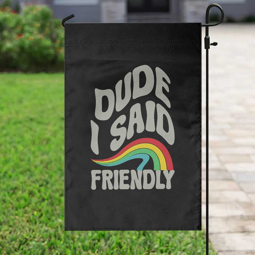 Dude I Said Friendly Garden Flag Funny Gamer Quote - Wonder Print Shop